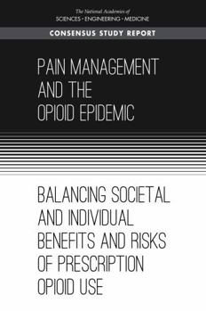 Pain Management and the Opioid Epidemic: Balancing Societal and Individual Benefits and Risks of Prescription Opioid Use