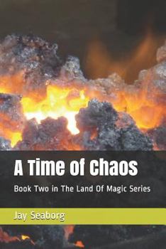 Paperback A Time of Chaos: Book Two in The Land Of Magic Series Book