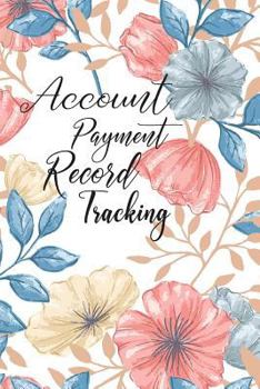 Paperback Account Payment Record Tracking: Money Management /Check And Debit Card Log Book/ Checkbook Balance / Account Payment Record Tracking / Checkbook Regi Book