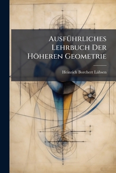 Paperback Ausführliches Lehrbuch Der Höheren Geometrie [German] [Large Print] Book