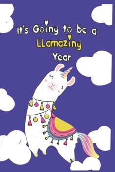 It's Going to be a llamazing Year: Llama Composition Notebook - cute Llama Journal, Birthday Gift for Girls 120 Pages of 6×9 inch Blank Paper, SoftCover, Matte-Finish