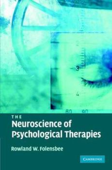 Hardcover The Neuroscience of Psychological Therapies Book