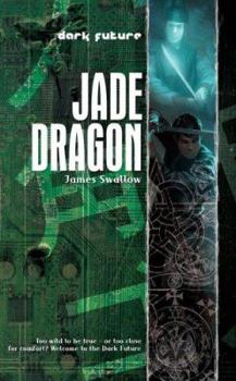 Dark Future: Jade Dragon (Dark Future) - Book  of the Dark Future
