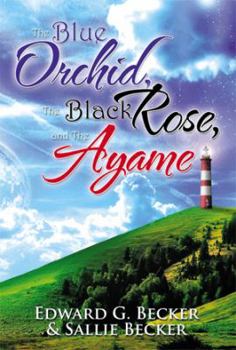 Paperback The Blue Orchid, the Black Rose, and the Ayame Book