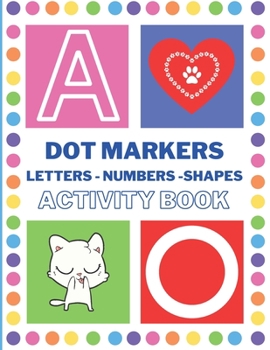 Paperback Dot Markers Activity Book: Easy Guided BIG DOTS - Do a dot page a day - Giant, Large, Jumbo and Cute Art Paint Daubers Kids Activity Book - Gift Book