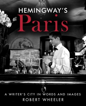 Hardcover Hemingway's Paris: A Writer's City in Words and Images Book