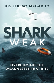 Paperback Shark Weak: Overcoming the Weaknesses That Bite Book