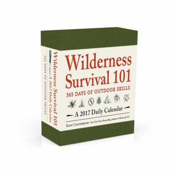 Calendar Wilderness Survival 101 - A 2017 Daily Calendar: 365 Days of Outdoor Skills Book