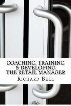 Paperback Coaching, Training & Developing The Retail Manager Book