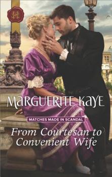 From Courtesan to Convenient Wife - Book #2 of the Matches Made in Scandal