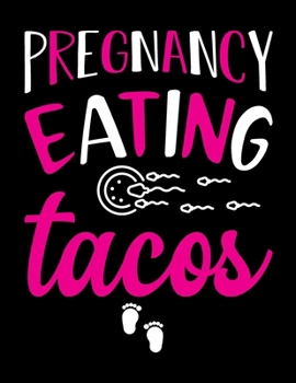 Paperback Pregnancy Eating Tacos: Pregnancy Planner And Organizer, Diary, Notebook Mother And Child Book