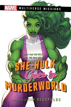 Paperback She-Hulk Goes to Murderworld: A Marvel: Multiverse Missions Adventure Gamebook Book