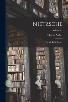 Paperback Nietzsche: Sa vie et sa pensée; Volume 01 [French] Book