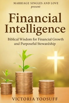 Paperback Financial Intelligence: Biblical wisdom for financial growth and purposeful stewardship Book