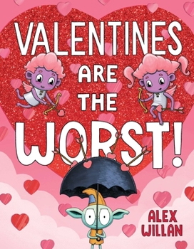 Hardcover Valentines Are the Worst! Book