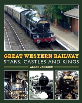 Hardcover Great Western Railway Stars, Castles and Kings Book