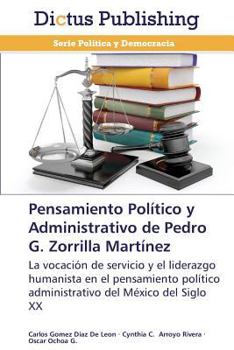 Pensamiento Politico y Administrativo de Pedro G. Zorrilla Martinez