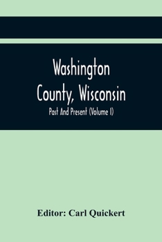 Paperback Washington County, Wisconsin; Past And Present (Volume I) Book