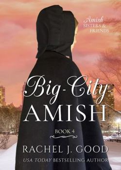Big-City Amish : Amish Sisters & Friends