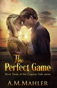 Paperback The Perfect Game: Book 3 of the Grayson Falls Series Book