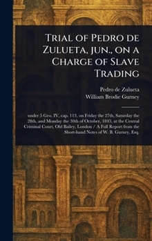 Hardcover Trial of Pedro De Zulueta, Jun., on a Charge of Slave Trading Book