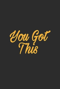 You got this journal: Journal Notebook for women and men and girls 120 pages 6*9