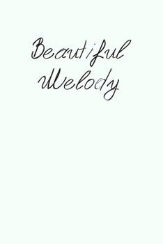 Beautiful Melody: blank sheet music book - staff manuscript sheets - 107 pages - white Cover