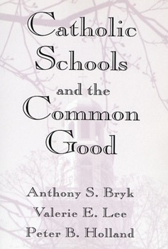 Paperback Catholic Schools and the Common Good Book