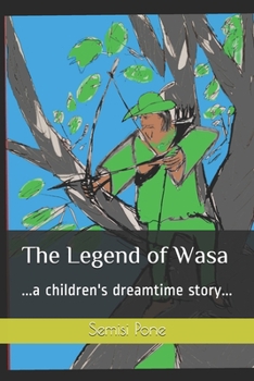 Paperback The Legend of Wasa: ...a children's dreamtime story... Book