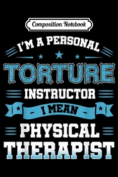 Composition Notebook: Physical Therapist There's No Crying In Physical-Therapy  Journal/Notebook Blank Lined Ruled 6x9 100 Pages
