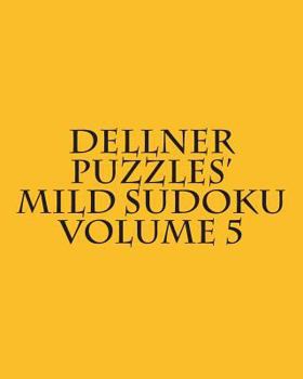 Paperback Dellner Puzzles' Mild Sudoku Volume 5: Easy to Read, Large Grid Puzzles Book
