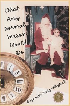 Paperback What Any Normal Person Would Do Book