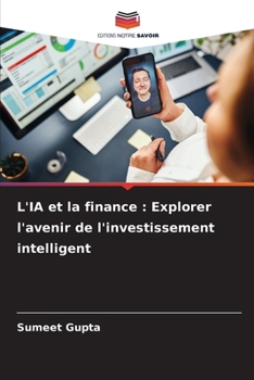 Paperback L'IA et la finance: Explorer l'avenir de l'investissement intelligent [French] Book