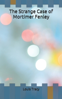 The Strange Case of Mortimer Fenley