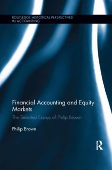 Paperback Financial Accounting and Equity Markets: Selected Essays of Philip Brown Book