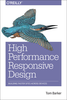 Paperback High Performance Responsive Design: Building Faster Sites Across Devices Book