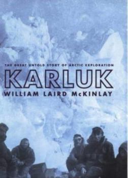 Hardcover Karluk: a Great Untold Story of Arctic Exploration Book