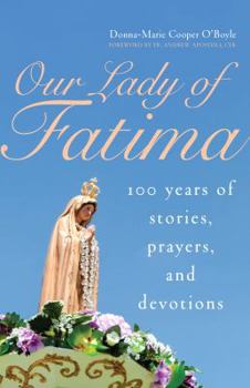 Paperback Our Lady of Fatima: 100 Years of Stories, Prayers, and Devotions Book