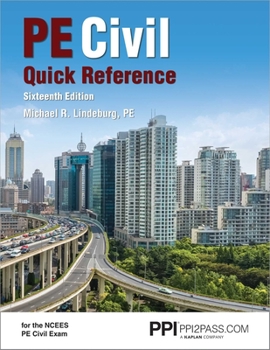 Paperback Ppi Pe Civil Quick Reference, 16th Edition - A Comprehensive Reference Guide for the Ncees Pe Civil Exam Book