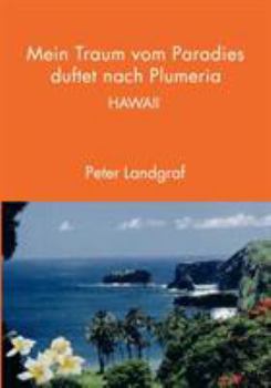 Paperback Mein Traum vom Paradies duftet nach Plumeria: Hawaii [German] Book