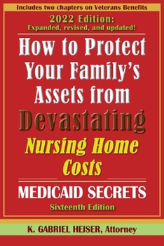 Paperback How to Protect Your Family's Assets from Devastating Nursing Home Costs: Medicaid Secrets (16th ed.) Book