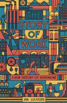 Hardcover The Story of Work: A New History of Humankind Book