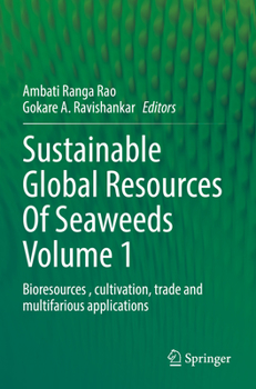 Paperback Sustainable Global Resources of Seaweeds Volume 1: Bioresources, Cultivation, Trade and Multifarious Applications Book