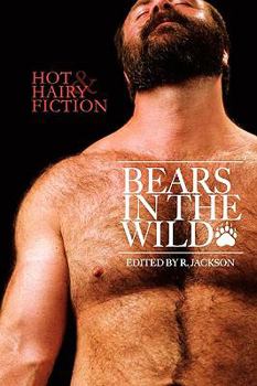 Bears in the Wild: Hot & Hairy Fiction - Book #3 of the Hot & Hairy Fiction