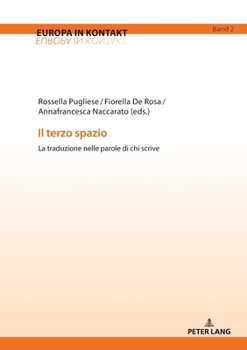 Paperback Il Terzo Spazio: La Traduzione Nelle Parole Di CHI Scrive [German] Book