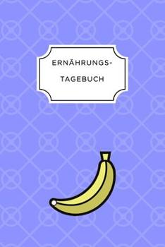 ERNÄHRUNGSTAGEBUCH: A5 Ernährungstagebuch liniert 120 Seiten | Tagebuch | Ernährungstagebuch | Gesunde Ernährung | Abnehmtagebuch (German Edition)