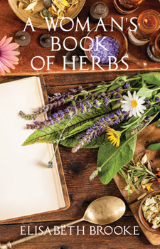 Paperback A Woman's Book of Herbs Book