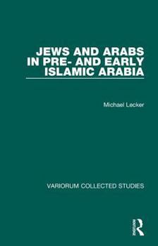 Hardcover Jews and Arabs in Pre- And Early Islamic Arabia Book