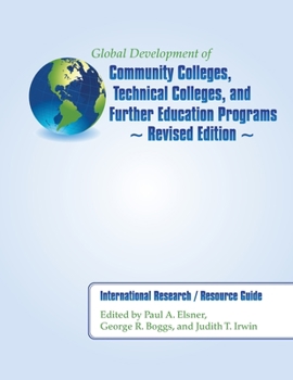 Paperback Global Development of Community Colleges, Technical Colleges, and Further Education Programs - Revised Edition: International Research / Resource Guid Book