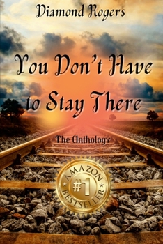 Paperback Diamond Rogers - You Don't Have to Stay There Book